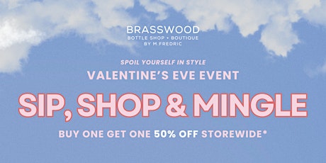 Valentine's Eve Sip, Shop + Mingle Event primary image