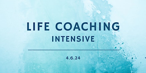 Primaire afbeelding van Life Coaching Intensive (Spring)