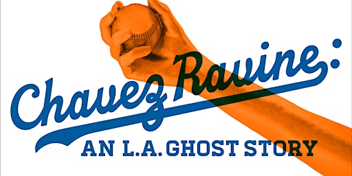 Chavez Ravine: An L.A. Ghost Story (Echo Park Cast) - Virtual Screening primary image