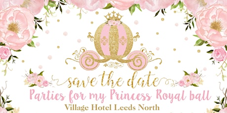 Parties for my Princess Royal Ball