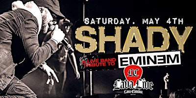 Imagem principal do evento Shady - A Tribute to Eminem LIVE at Lava Cantina