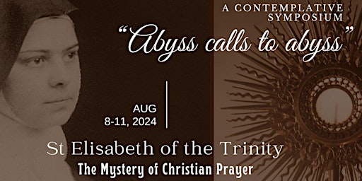 Immagine principale di “Saint Elisabeth of the Trinity: The Mystery of Christian Prayer" Symposium 