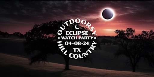 Primaire afbeelding van Outdoorsy Hill Country’s Total Eclipse Watch Party