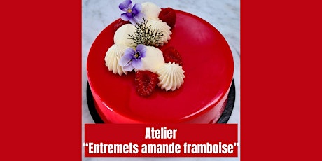 Jeudi 16 mai - 19h / Atelier entremets amande framboise - 80 euros