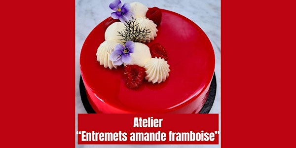 Mardi 14 mai - 19h / Atelier entremets amande framboise - 80 euros