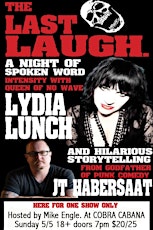 LYDIA LUNCH w/ JT Habersaat, hosted by Mike Engle, May 5th at COBRA CABANA!