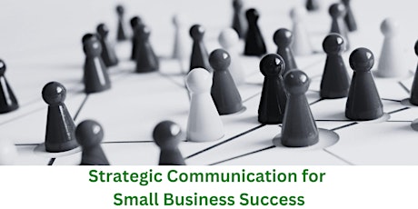 Strategic Communication for Small Business Success