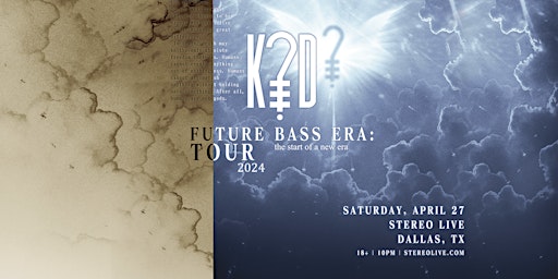 Imagem principal do evento K?D PRESENTS: Future Bass Era Tour - Stereo Live Dallas