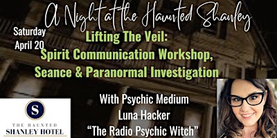 Image principale de Haunted Shanley Hotel Lifting the Veil Workshop, Seance & Overnight Stay