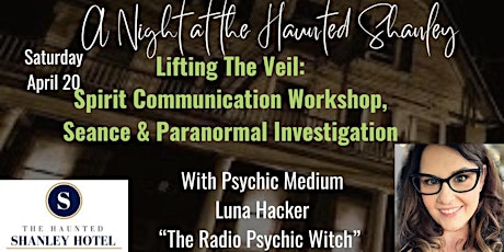 Haunted Shanley Hotel Lifting the Veil Workshop, Seance & Overnight Stay
