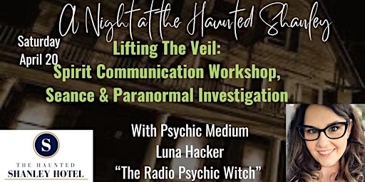 Immagine principale di Haunted Shanley Hotel Lifting the Veil Workshop, Seance & Overnight Stay 