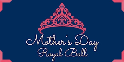 Mother's Day Royal Ball primary image