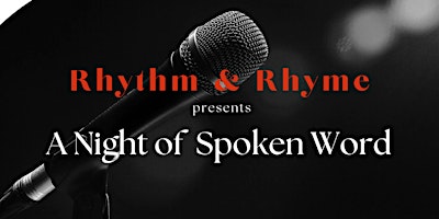 Primaire afbeelding van Rhythm & Rhyme presents A Night of Poetry/Spoken Word