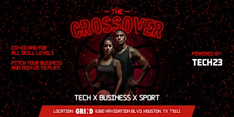 The Crossover ✦ Tech X Business X Sport | Houston Startup Networking