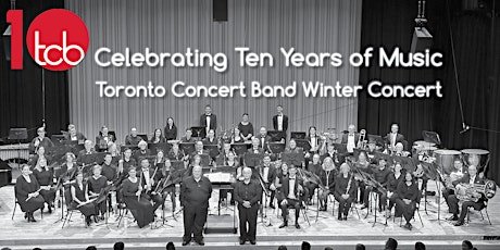 Primaire afbeelding van Celebrating 10 Years: Toronto Concert Band Winter Concert