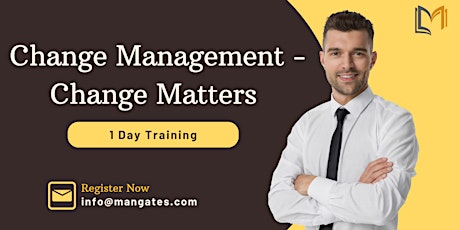 Change Management - Change Matters 1 Day Training in Ann Arbor, MI