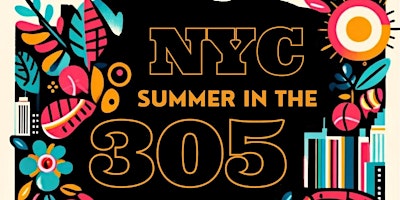 Primaire afbeelding van NYC SUMMER IN THE 305