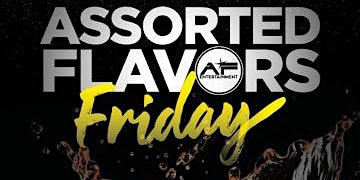 Assorted Flavors Friday Happy Hour & Dinner Party