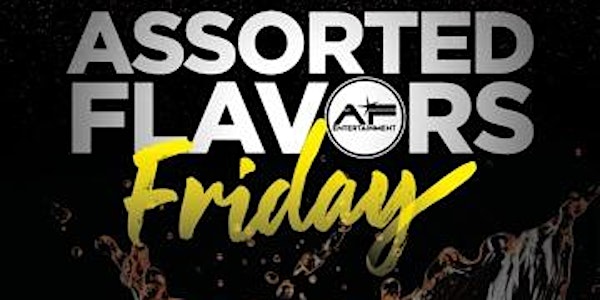 Assorted Flavors Friday Happy Hour & Dinner Party