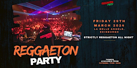 Image principale de Reggaeton Party (Edinburgh) March 2024