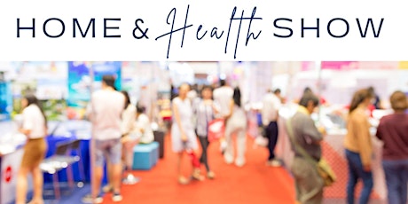 HOME & HEALTH  SHOW (Surprise/The Grand)