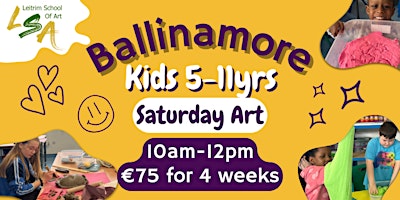 Primaire afbeelding van (B)Kids Class, 5-11yrs, 4 Sat Morns10am-12pm, Apr 13th, 20th, 27th & Mar4th