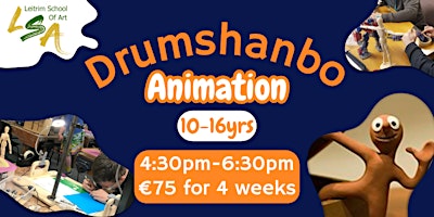 Primaire afbeelding van (D) Animation,10 -16 yrs, 4 Fri's 4.30-6.30pm Apr 12th, 19th, 26th, May 3rd