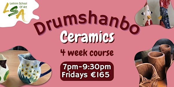 (D) Ceramic Class, 4 Fri eve's 7pm-9:30pm ,May  10th, 17th, 24th, & 31st