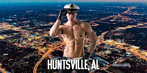 Imagem principal do evento Huntsville Male Strippers UNLEASHED Male Revue Huntsville, AL 8-10 PM