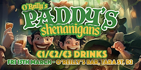 O’Reilly’s | Paddy’s Shenanigans | Fri 15th March primary image