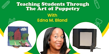 Image principale de Teaching Students Through the Art of Puppetry: A Workshop with Edna Bland