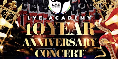 L.Y.E Academy's 10 Year Anniversary Concert