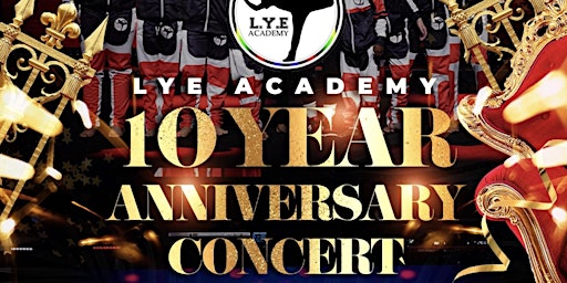 Image principale de L.Y.E Academy's 10 Year Anniversary Concert