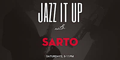 Primaire afbeelding van "Jazz It Up" with Sarto every Saturday Night!