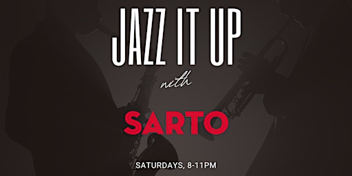 Primaire afbeelding van "Jazz It Up" with Sarto every Saturday Night!