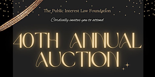 Public Interest Law Foundation's 40th Annual Auction primary image
