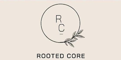 Primaire afbeelding van Rooted Core Wellness + Wholeness Experience