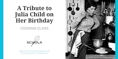 Imagem principal do evento A Tribute to Julia Child on Her Birthday