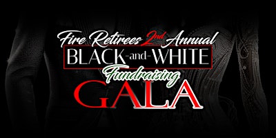 Primaire afbeelding van F.I.R.E. Retirees 2nd Annual Black and White Fundraising Gala