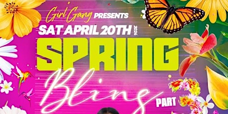 Girl Gang Presents Spring Bling (3RD ANNUAL)