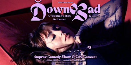 Imagen principal de Down Bad Valentine's Improv Comedy Show & Live Concert