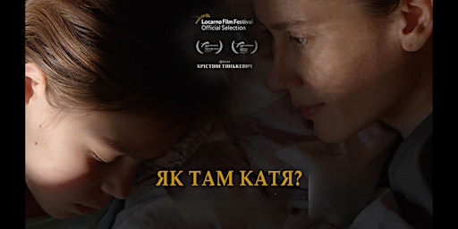 Ukrainian film "How is Katya?"| Український фільм "Як там Катя?"| TORONTO primary image