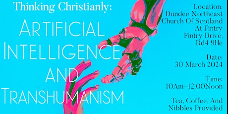 Thinking Christianly: Artificial Intelligence and Transhumanism