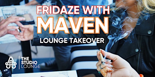 Primaire afbeelding van Fridaze MAVEN Takeover at The Studio Lounge