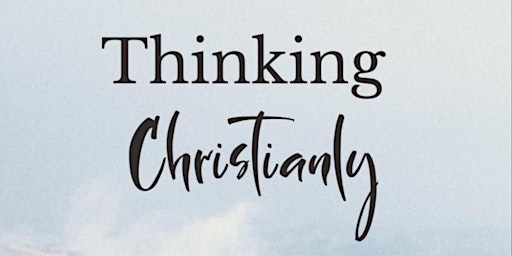 Imagem principal do evento Thinking Christianly: TBD