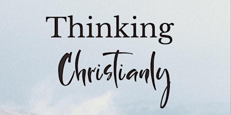 Thinking Christianly: TBD