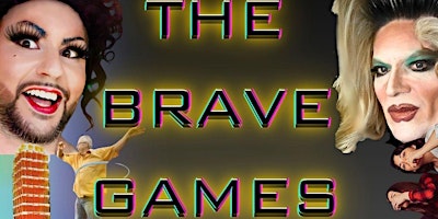 The Brave Games - Brave Brewing, Drag Queens, Silly Games and Prizes! primary image