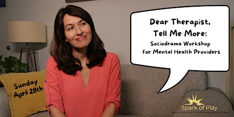 Dear Therapist, Tell Me More: Sociodrama for Mental Health Providers