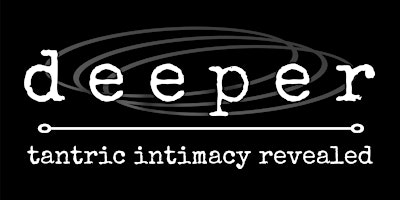Deeper  2024 | tantric intimacy revealed - May primary image