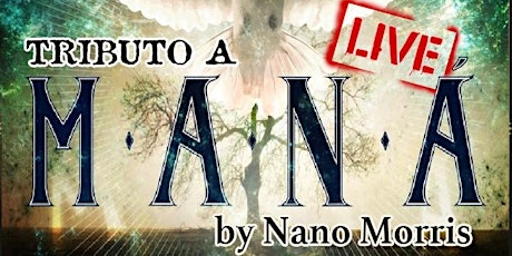 Tributo a Mana by Nano Morris! primary image